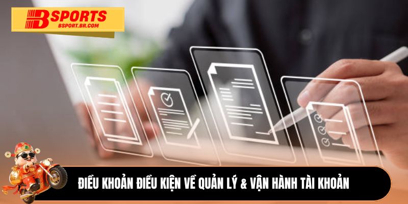 Điều khoản điều kiện về quản lý & vận hành tài khoản