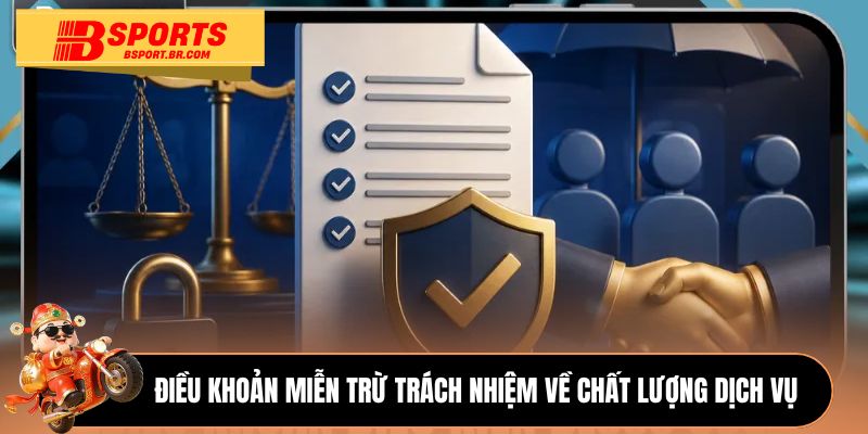 Điều khoản miễn trừ trách nhiệm về chất lượng dịch vụ