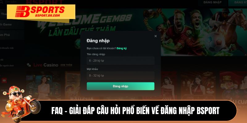 FAQ - Giải đáp câu hỏi phổ biến về đăng nhập Bsport
