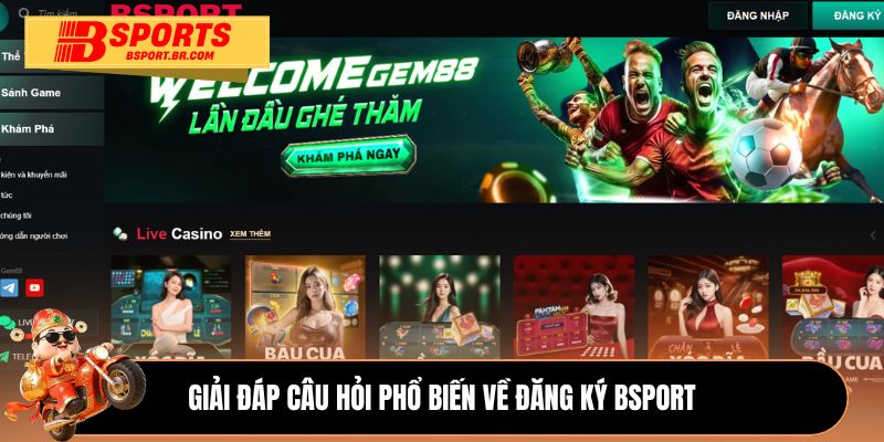 Giải đáp câu hỏi phổ biến về đăng ký Bsport