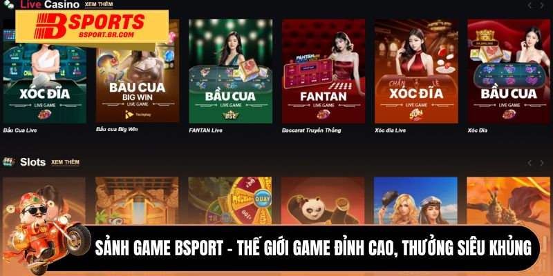 Sảnh game Bsport - Thế giới game đỉnh cao, thưởng siêu khủng